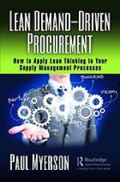 book Lean demand-driven procurement: how toapply lean thinking to your supply management processes