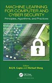 book Machine learning for computer and cyber security: principles, algorithms, and practices