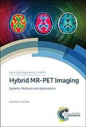 book Hybrid MR-PET imaging: systems, methods and applications