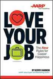 book Love your job: the new rules of career happiness