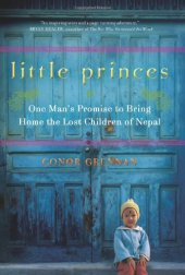 book Little Princes: One Man's Promise to Bring Home the Lost Children of Nepal