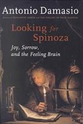 book Looking for Spinoza: joy, sorrow, and the feeling brain