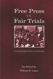 book Free press vs. fair trials: examining publicity's role in trial outcomes