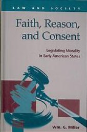 book Faith, reason, and consent: legislating morality in early American states