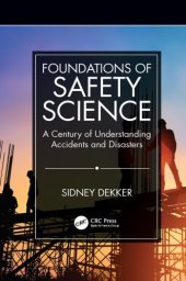 book Foundations of safety science: a century of understanding accidents and disasters