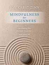 book Mindfulness for Beginners: Reclaiming the Present Moment--and Your Life