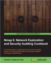 book Nmap 6 ;a complete guide to mastering Nmap 6 and its scripting engine, covering practical tasks for penetration testers and system administrators: network exploration and security auditing cookbook