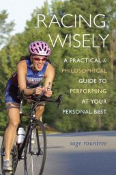 book Racing Wisely: A Practical and Philosophical Guide to Performing at Your Personal Best Paperback - August 8, 2013