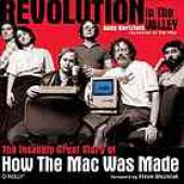 book Revolution in the valley: [the insanely great story of how the Mac was made]