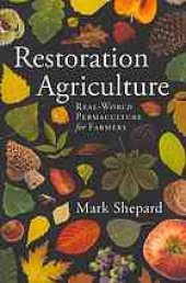 book Restoration Agriculture: Real-World Permaculture for Farmers