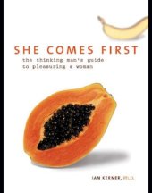 book She comes first: the thinking man's guide to pleasuring a woman