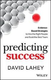 book Predicting success: evidence-based strategies to hire the right people and build the best team