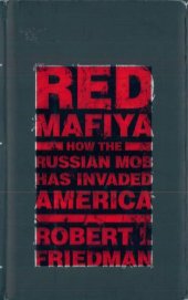 book Red Mafiya: How the Russian Mob Has Invaded America