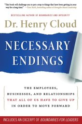 book Necessary endings: the employees, businesses, and relationships that all of us have to give up in order to move forward