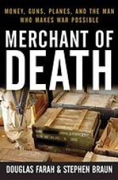 book Merchant of Death: Money, Guns, Planes, and the Man Who Makes War Possible