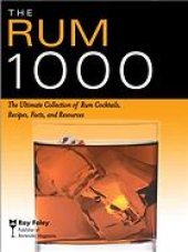 book The Rum 1000: The Ultimate Collection of Rum Cocktails, Recipes, Facts, and Resources