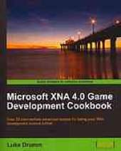 book Microsoft XNA 4.0 game development cookbook: over 35 intermediate-advanced recipes for taking your XNA development arsenal further