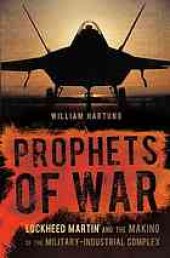 book Prophets of war: Lockheed Martin and the making of the military-industrial complex