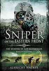 book Sniper on the Eastern Front - The Memoirs of Sepp Allerberger Knights Cross