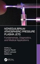 book Nonequilibrium atmospheric pressure plasma jets: fundamentals, diagnostics, and medical applications