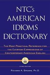 book NTC's American idioms dictionary: the most practical reference for the everyday expressions of contemporary American English