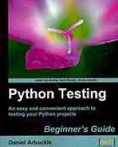 book Python testing: beginner's guide: an easy and convenient approach to testing your Python projects