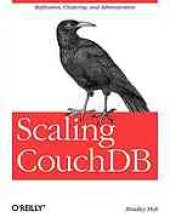 book Scaling CouchDB: replication, clustering, and administration