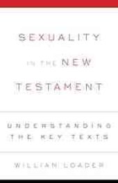 book Sexuality in the New Testament: Understanding the key texts