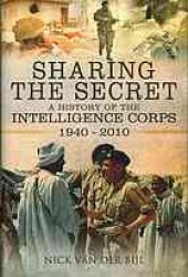 book Sharing the secret: the history of the Intelligence Corps 1940-2010