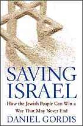 book Saving Israel: how the Jewish people can win a war that may never end