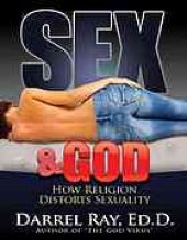 book Sex & God: how religion distorts sexuality