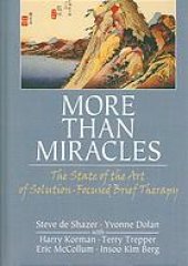 book More than miracles: the state of the art of solution-focused brief therapy