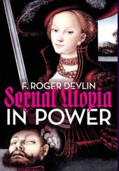 book Sexual Utopia in Power: The Feminist Revolt Against Civilization