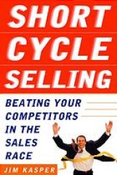 book Short cycle selling: beating your competitors in the sales race