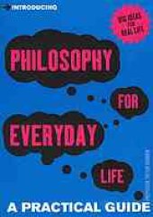 book Introducing Philosophy for Everyday Life: A Practical Guide