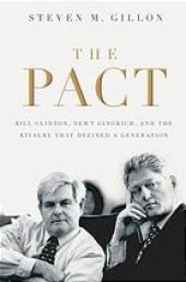 book The Pact: Bill Clinton, Newt Gingrich, and the Rivalry that Defined a Generation