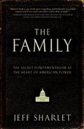 book The Family: The Secret Fundamentalism at the Heart of American Power