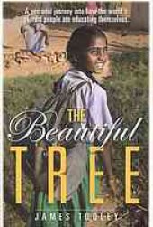 book The beautiful tree: a personal journey into how the world's poorest people are educating themselves