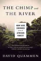 book The chimp and the river: how AIDS emerged from an African forest