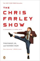 book The Chris Farley Show: A Biography in Three Acts