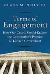 book Terms of engagement: how our courts should enforce the constitution's promise of limited government