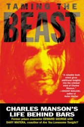 book Taming the Beast: Charles Manson's Life Behind Bars