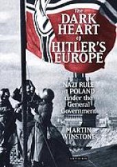 book Dark Heart of Hitler's Europe: Nazi Rule in Poland Under the General Government