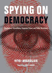 book Spying on Democracy: Government Surveillance, Corporate Power and Public Resistance