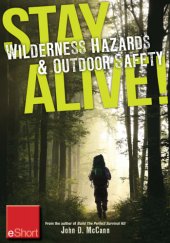 book Stay Alive - Wilderness Hazards &amp; Outdoor Safety eShort