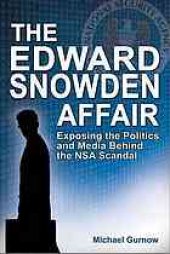 book The Edward Snowden affair: exposing the politics and media behind the NSA scandal