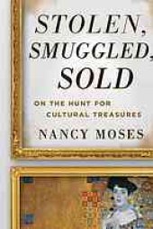 book Stolen, Smuggled, Sold: On the Hunt for Cultural Treasures