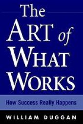 book The art of what works: how success really happens