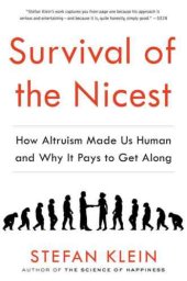 book Survival of the Nicest: How Altruism Made Us Human and Why It Pays to Get Along