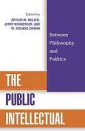 book The public intellectual: between philosophy and politics